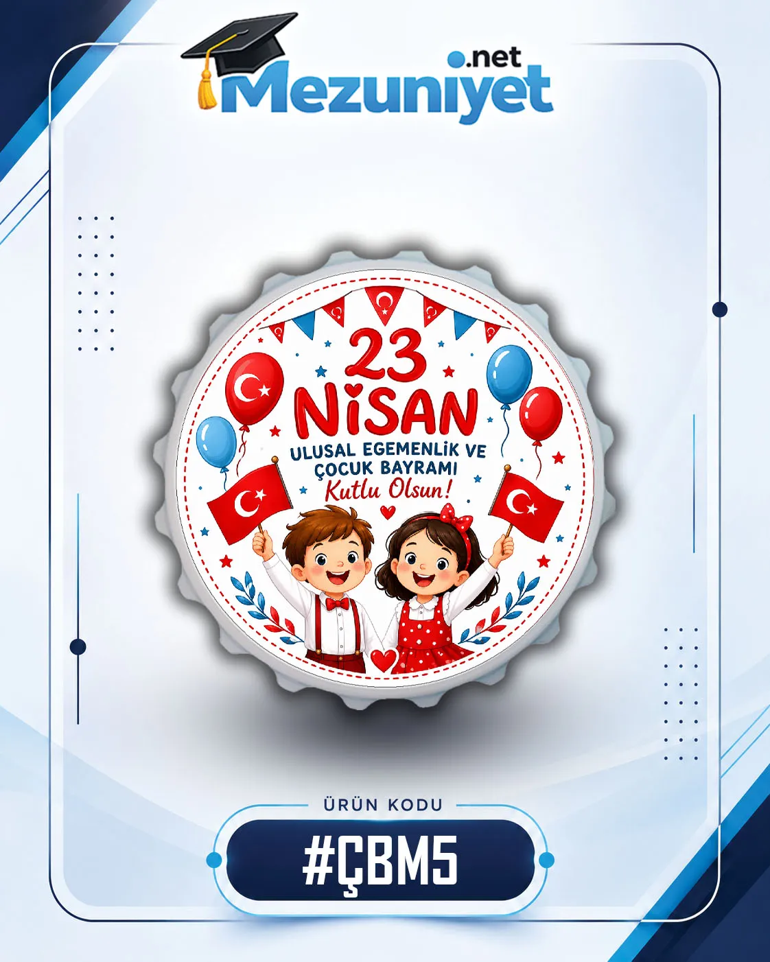 23 Nisan Magnetleri - ÇBM5 - Mezuniyet.Net